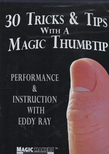 Eddy Ray 30 Tricks & Tips With a Magic Thumbtip DVD