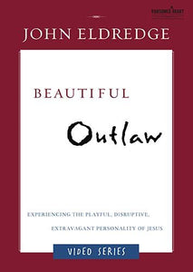 Beautiful Outlaw By John Eldredge DVD