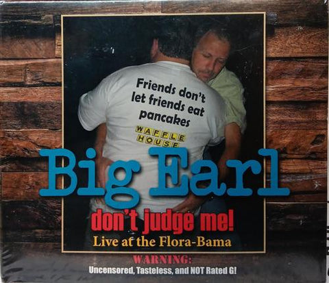Big Earl Don't Judge Me! Live at the Flora-Bama [digipak] Audio CD
